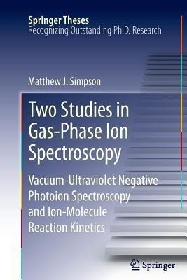 Two Studies in Gas-Phase Ion Spectroscopy(English, Paperback, Simpson Matthew J.)