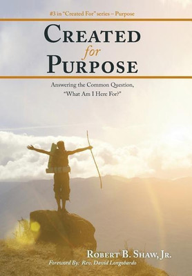Created for Purpose(English, Hardcover, Shaw Robert B Jr)