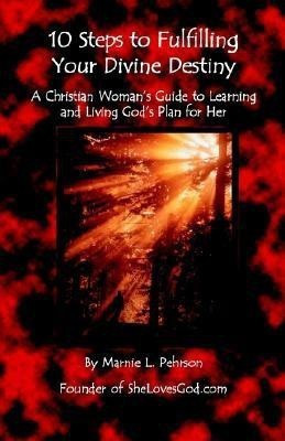 10 Steps to Fulfilling Your Divine Destiny(English, Paperback, Pehrson Marnie L)