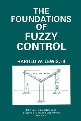 The Foundations of Fuzzy Control(English, Paperback, Lewis Harold W.)
