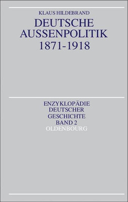 Deutsche Aussenpolitik 1871-1918(German, Hardcover, Hildebrand Klaus)