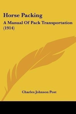 Horse Packing(English, Paperback, Post Charles Johnson)