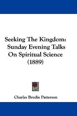 Seeking The Kingdom(English, Paperback, Patterson Charles Brodie)