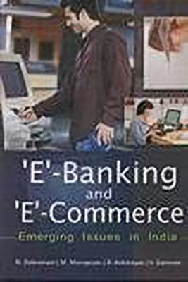 E-Banking And E-Commerce: Emerging Issues In India(Hardcover, N. Subramani, M. Murugesan)
