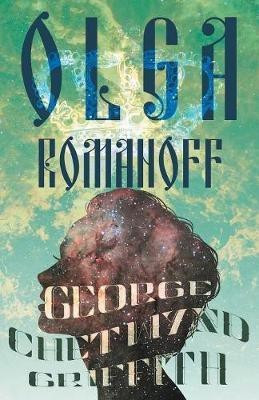Olga Romanoff(English, Paperback, Griffith George Chetwynd)