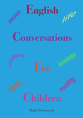 English Conversations For Children(English, Paperback, Duncans Ralph Jr)