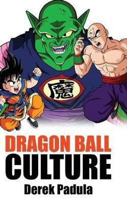 Dragon Ball Culture Volume 5(English, Hardcover, Padula Derek)