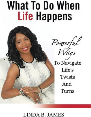 What To Do When Life Happens(English, Hardcover, James Linda B)