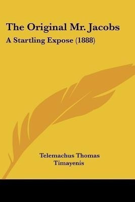 The Original Mr. Jacobs(English, Paperback, Timayenis Telemachus Thomas)