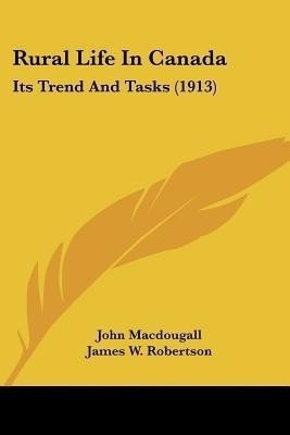 Rural Life In Canada(English, Paperback, Macdougall John)