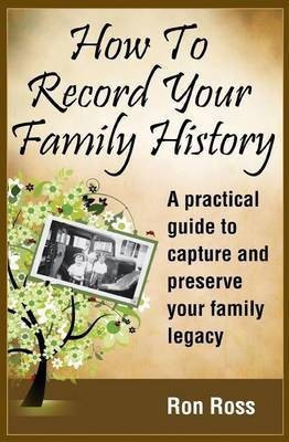 How to Record Your Family History(English, Paperback, Ross Ronald D)