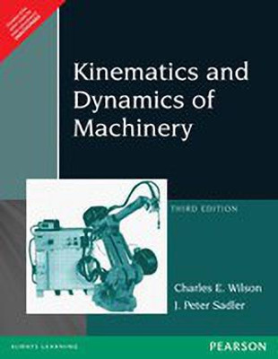 Kinematics and Dynamics of Machinery 3rd  Edition with 2 Disc(English, Paperback, Wilson Charles E.)