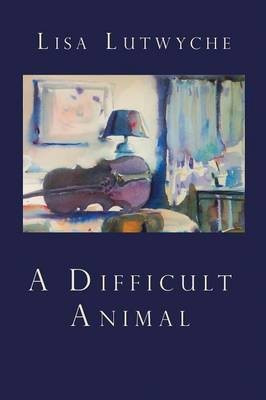 A Difficult Animal(English, Paperback, Lutwyche Lisa)