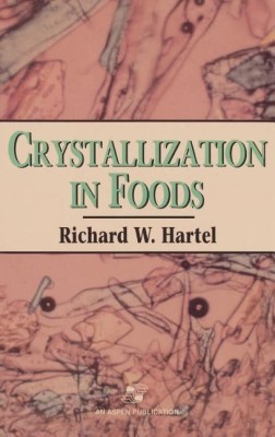 Crystallization in Foods(English, Hardcover, Hartel Richard W)