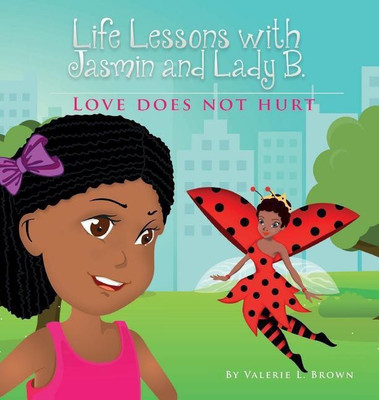 Life Lessons with Jasmin and Lady B.(English, Hardcover, Brown Valerie L Dr)