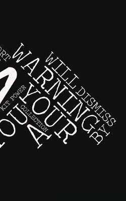 A Warning about Your Future Enslavement That You Will Dismiss as a Collection of Short Fiction and Essays by Kit Power(English, Paperback, Power Kit)