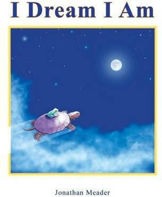 I Dream I Am(English, Paperback, Meader Jonathan)