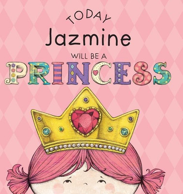 Today Jazmine Will Be a Princess(English, Hardcover, Croyle Paula)