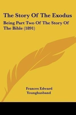 The Story of the Exodus(English, Paperback, Younghusband Francis Edward Sir Sir)