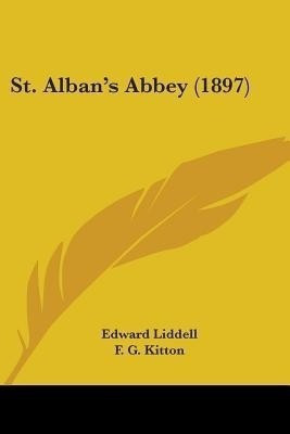 St. Alban's Abbey (1897)(English, Paperback, Liddell Edward)