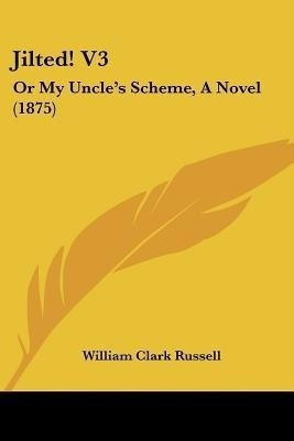 Jilted! V3(English, Paperback, Russell William Clark)