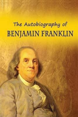 The Autobiography of Benjamin Franklin(English, Paperback, Franklin Benjamin)