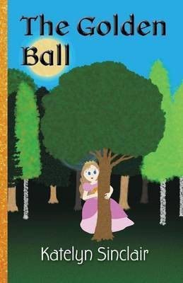 The Golden Ball(English, Paperback, Sinclair Katelyn)