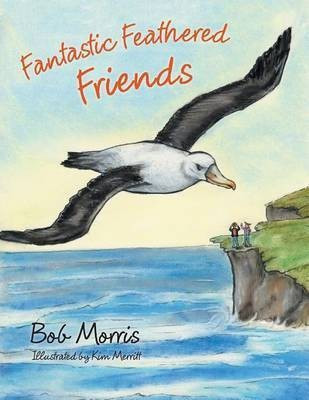 Fantastic Feathered Friends(English, Paperback, Morris Bob)