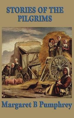 Stories of the Pilgrims(English, Hardcover, Pumphrey Margaret B)