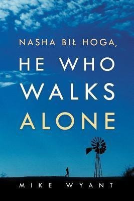 Nasha Bil Hoga, He Who Walks Alone(English, Paperback, Wyant Mike)