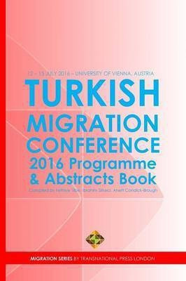 Turkish Migration Conference 2016 - Programme and Abstracts Book(English, Paperback, Sirkeci Ibrahim)