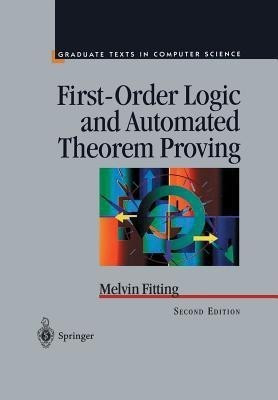 First-Order Logic and Automated Theorem Proving(English, Paperback, Fitting Melvin)