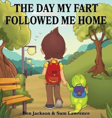 The Day My Fart Followed Me Home(English, Hardcover, Jackson Ben Dr)