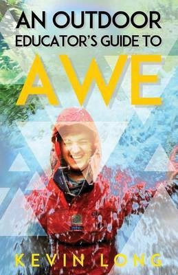 An Outdoor Educator's Guide to Awe(English, Paperback, Long Kevin P)