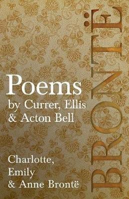 Poems - by Currer, Ellis & Acton Bell; Including Introductory Essays by Virginia Woolf and Charlotte Bronte(English, Paperback, Bronte Charlotte)