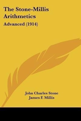 The Stone-Millis Arithmetics(English, Paperback, Stone John Charles)