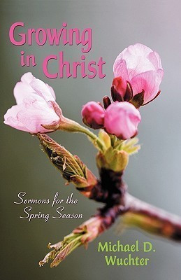 Growing in Christ(English, Paperback, Wuchter Michael D)