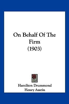 On Behalf Of The Firm (1903)(English, Paperback, Drummond Hamilton)