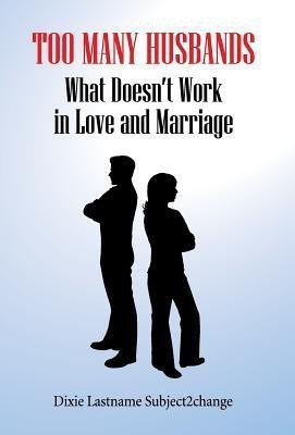 Too Many Husbands(English, Hardcover, Subject2change Dixie Lastname)