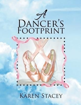 A Dancer's Footprint(English, Paperback, Stacey Karen)