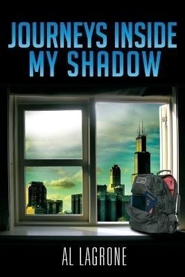 Journeys Inside My Shadow(English, Paperback, Lagrone Al)