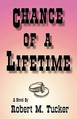 Chance of a Lifetime(English, Hardcover, Tucker Robert M)