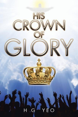 His Crown of Glory(English, Paperback, Yeo H G)