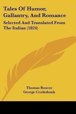 Tales Of Humor, Gallantry, And Romance(English, Paperback, unknown)