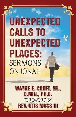 Unexpected Calls to Unexpected Places(English, Paperback, Croft Wayne E)