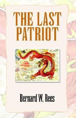 The Last Patriot(English, Paperback, Rees Bernard W)