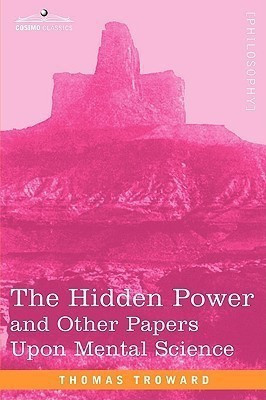 The Hidden Power and Other Papers Upon Mental Science(English, Paperback, Troward Thomas Judge)