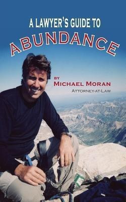 A Lawyer's Guide to Abundance(English, Paperback, Moran Michael)