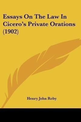 Essays On The Law In Cicero's Private Orations (1902)(English, Paperback, Roby Henry John)