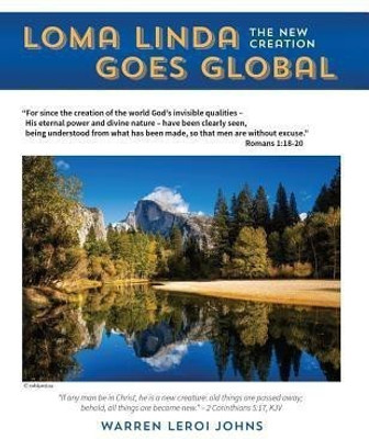 Loma Linda Goes Global(English, Paperback, Johns Warren Johns)